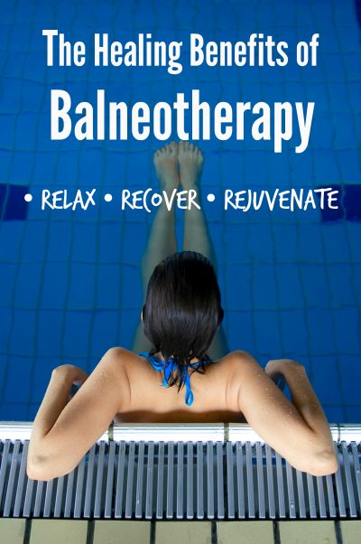 The healing benefits of balneotherapy